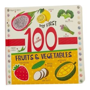 my first 100 fruits and vegetables